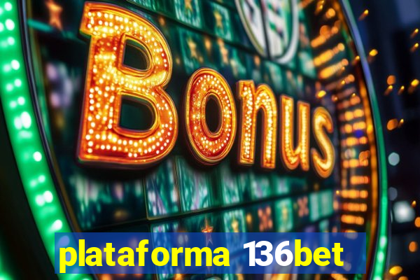 plataforma 136bet